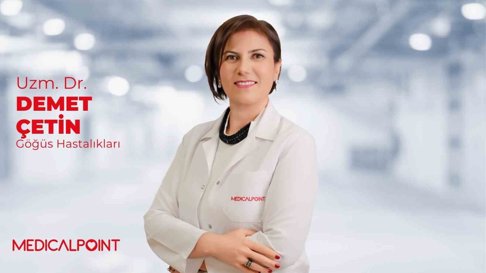 Göğüs Hastalıkları Uzm. Dr. Demet Çetin