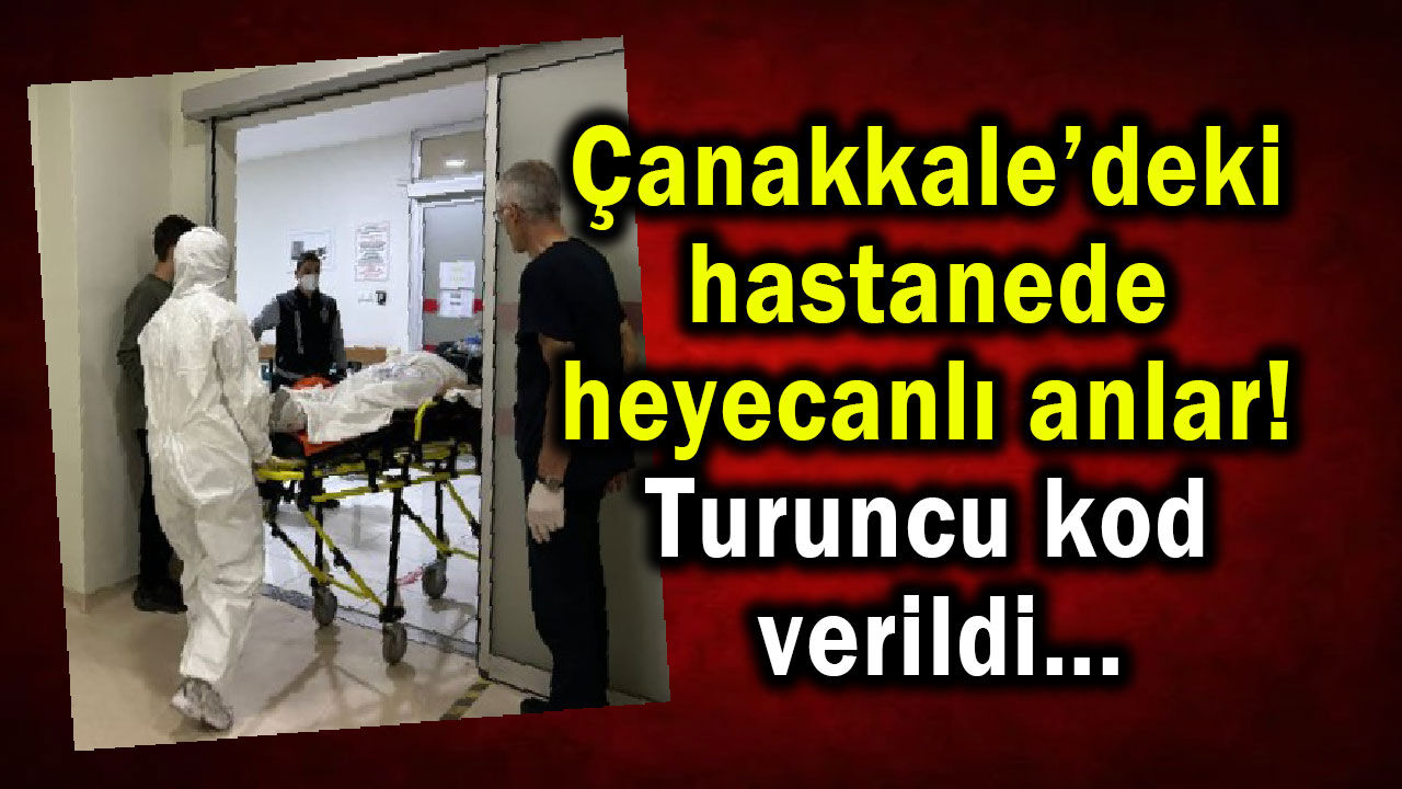 Çanakkale’deki hastanede heyecanlı anlar!