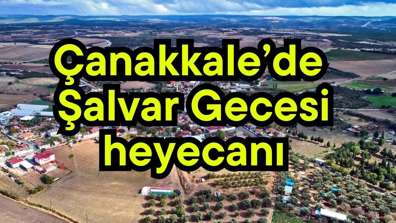 Çanakkale’de Şalvar Gecesi heyecanı
