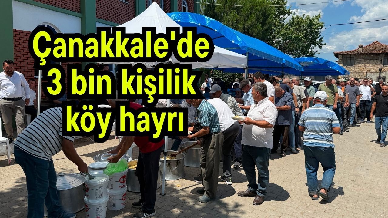 Çanakkale'de 3 bin kişilik köy hayrı