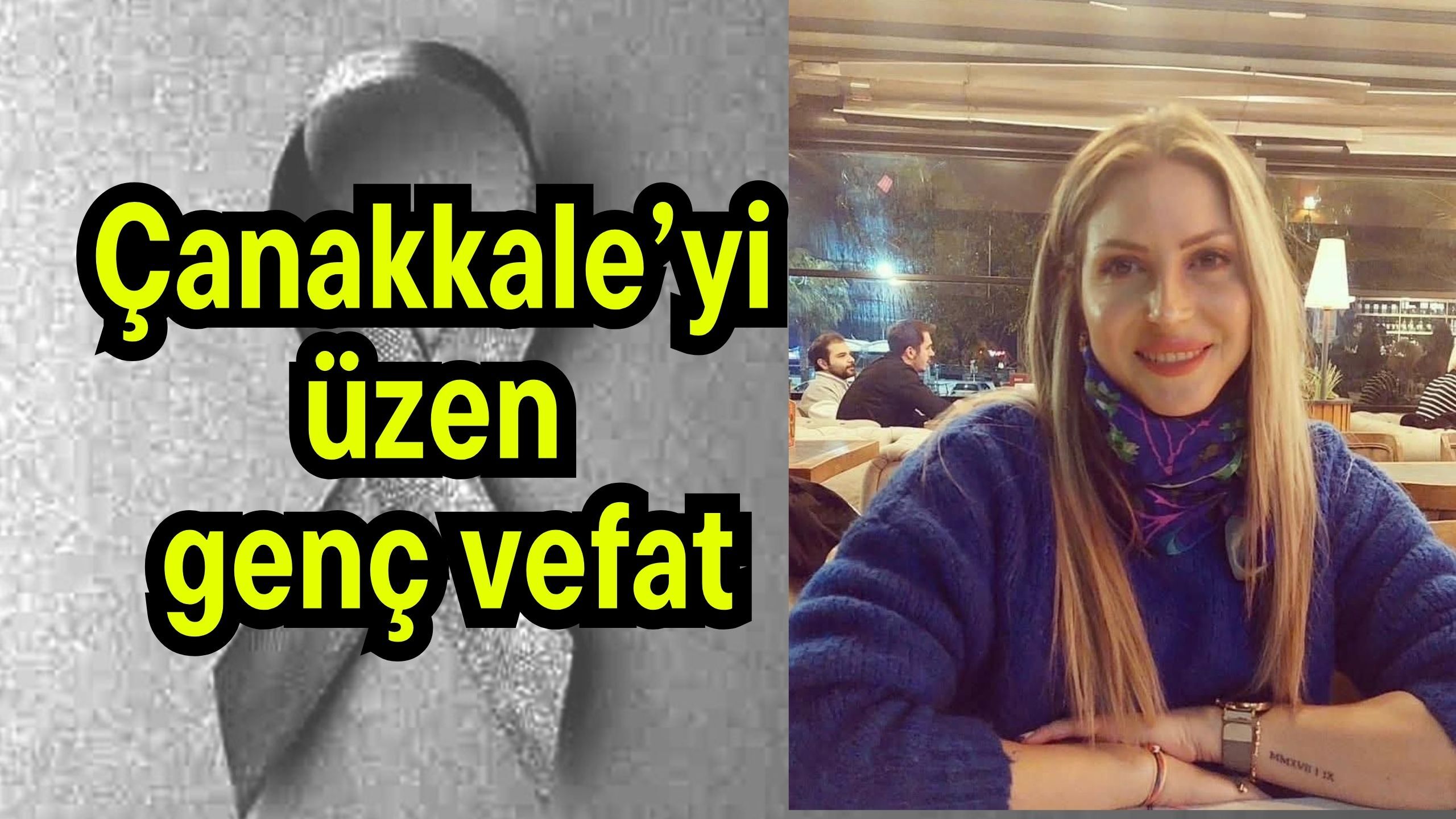 Çanakkale’yi üzen genç vefat
