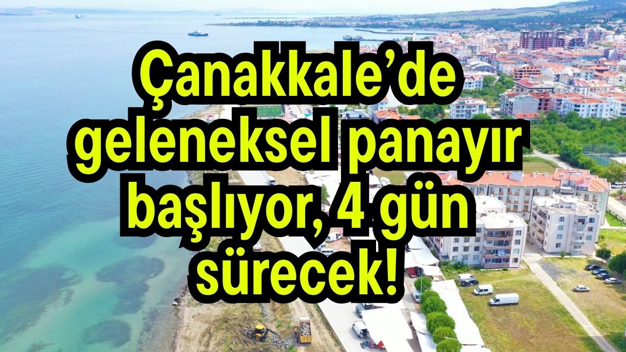 Çanakkale’de geleneksel panayır başlıyor, 4 gün sürecek!