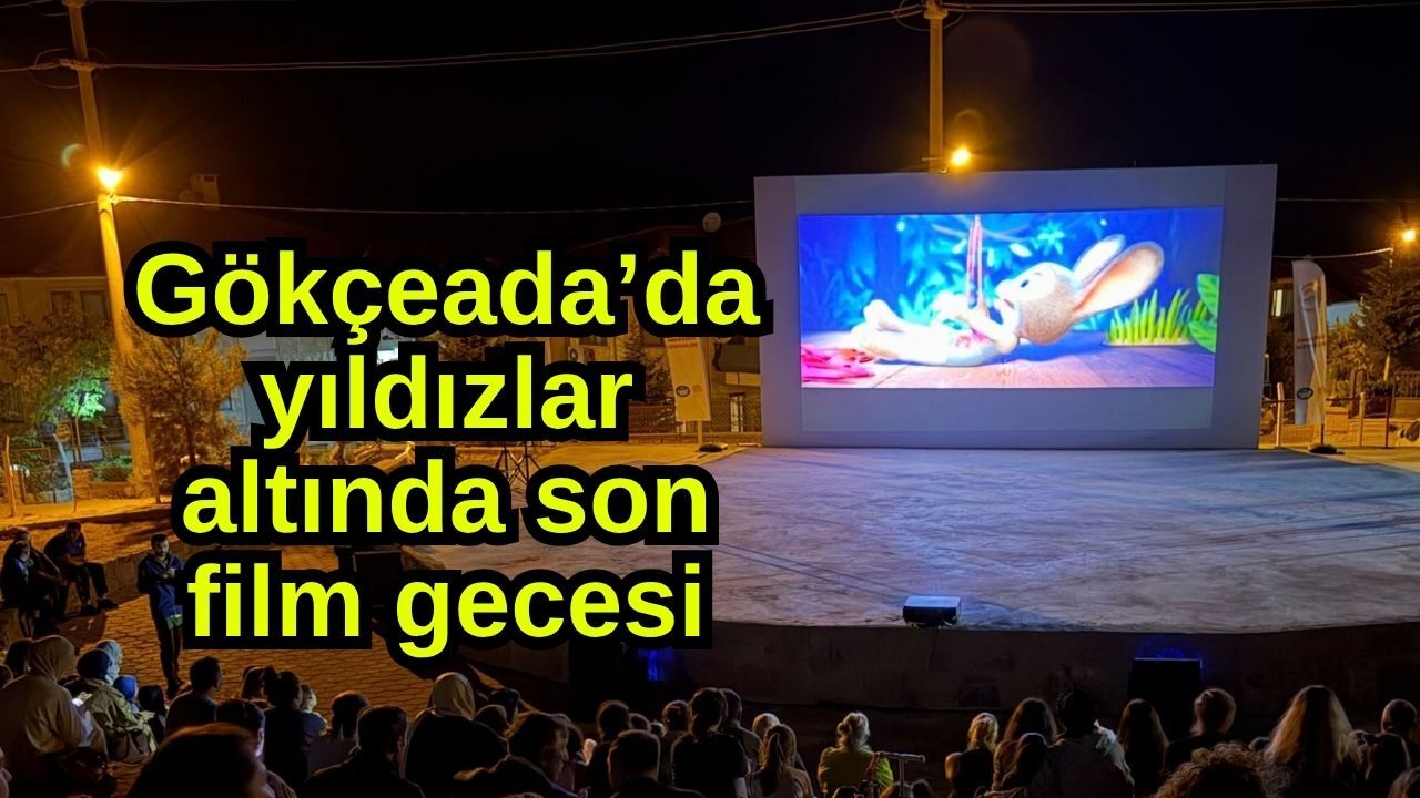 Gökçeada’da yıldızlar altında son film gecesi