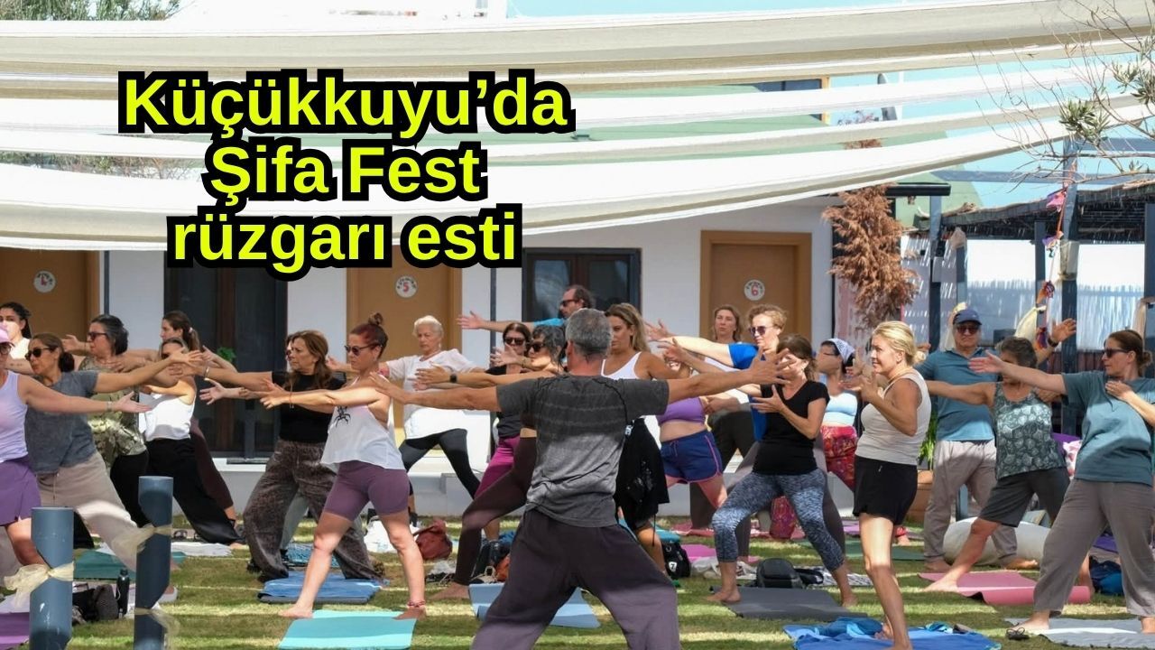 Küçükkuyu’da Şifa Fest rüzgarı esti