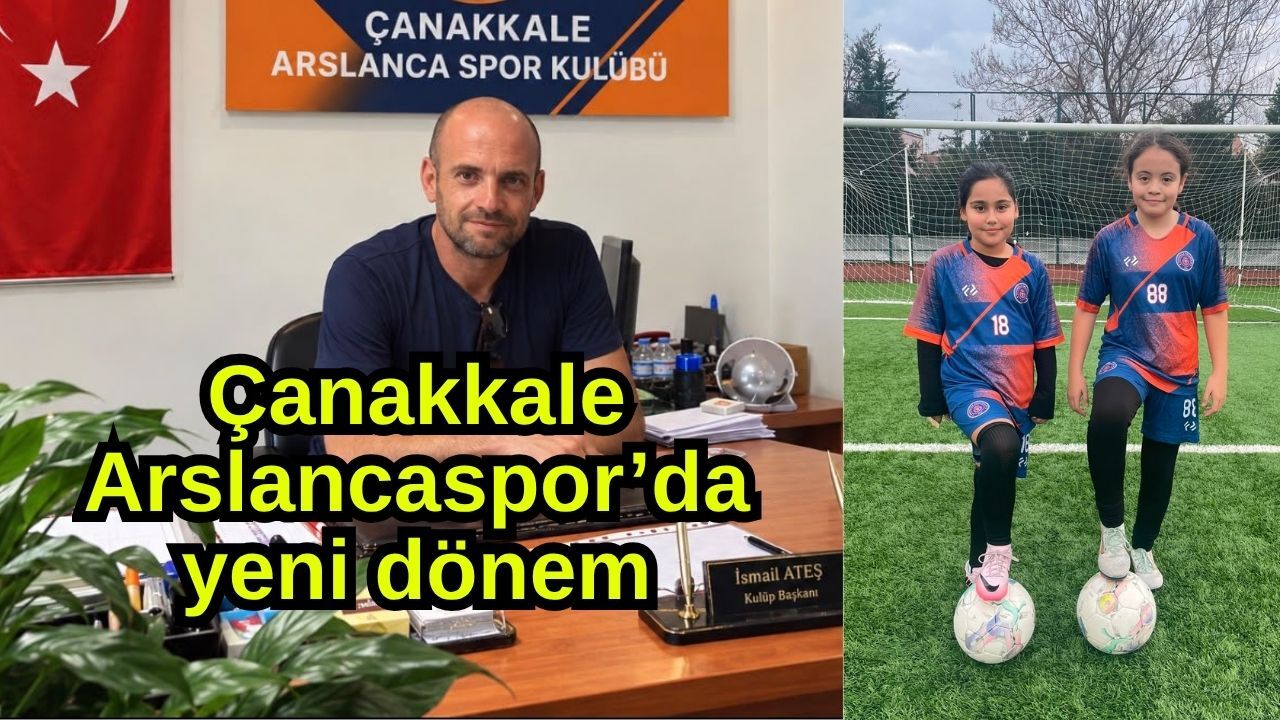 Çanakkale Arslancaspor’da yeni dönem