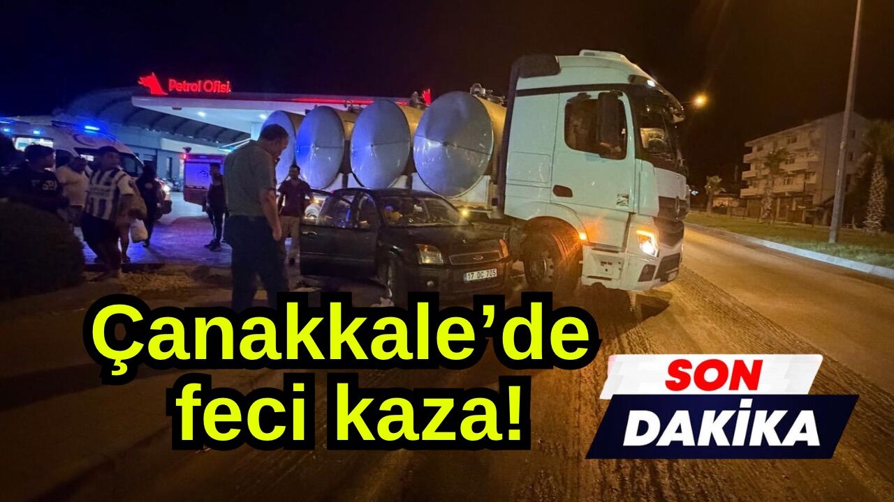 Çanakkale’de feci kaza!