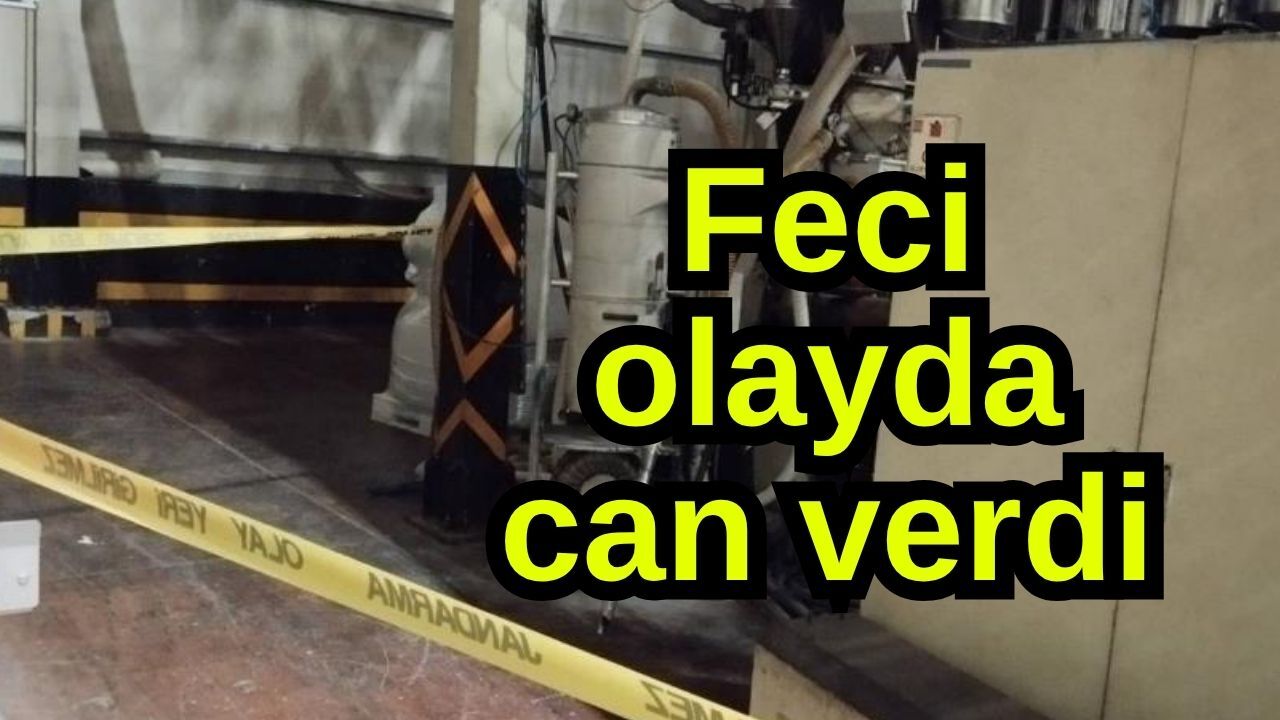 Feci olayda can verdi