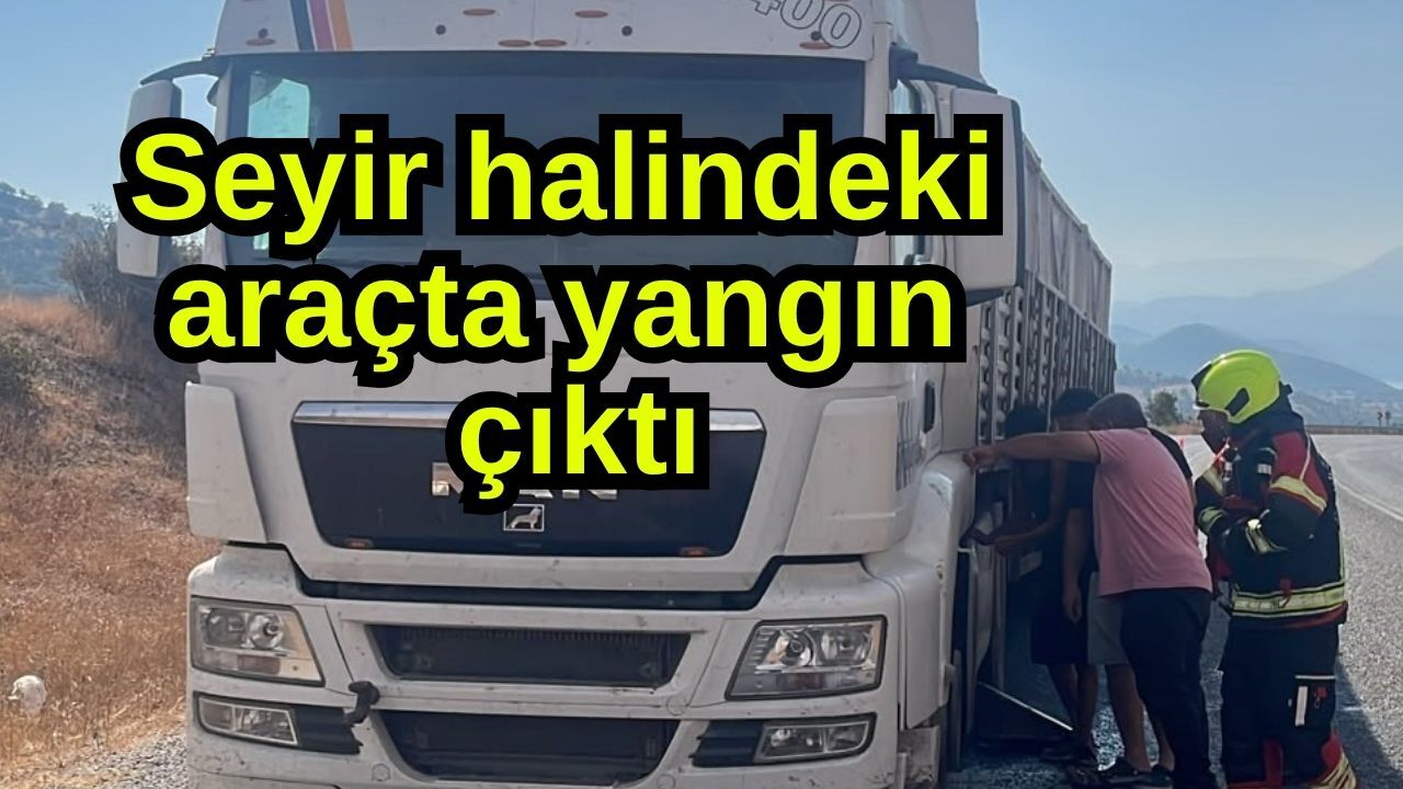 Seyir halindeki araçta yangın çıktı