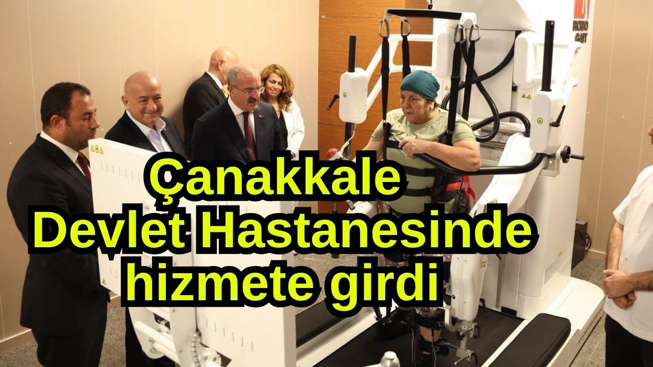 Çanakkale Devlet Hastanesinde hizmete girdi