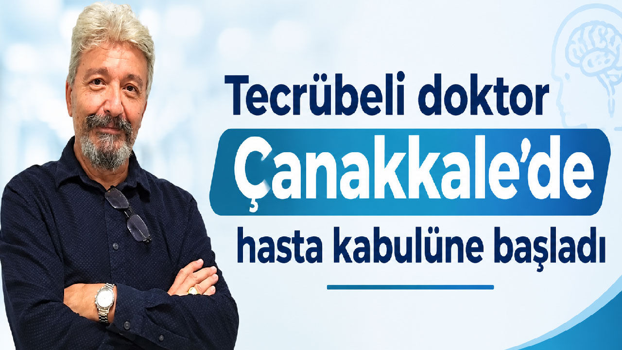Tecrübeli doktor Çanakkale'de hasta kabulüne başladı
