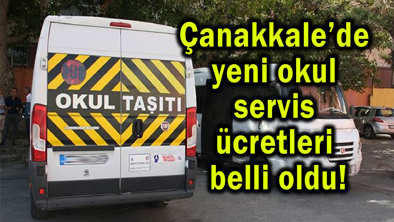 Çanakkale’de yeni okul servis ücretleri belli oldu!