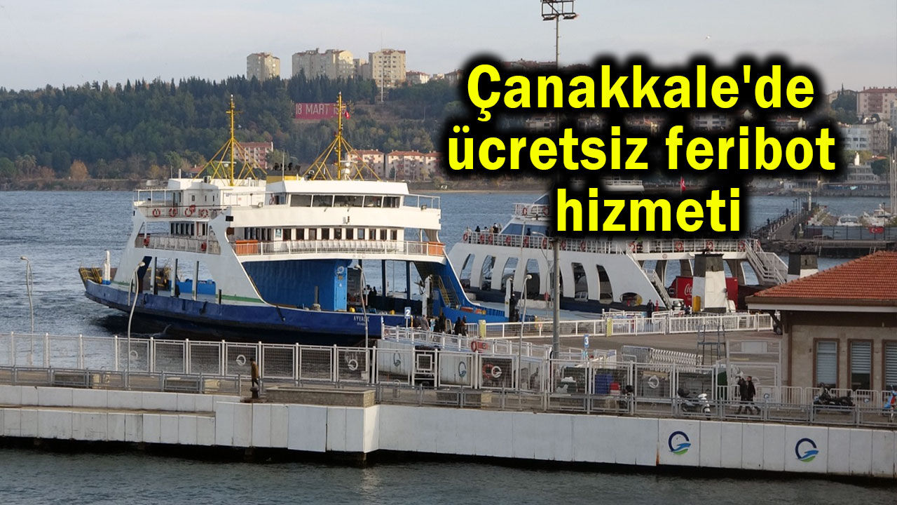 Çanakkale'de ücretsiz feribot hizmeti