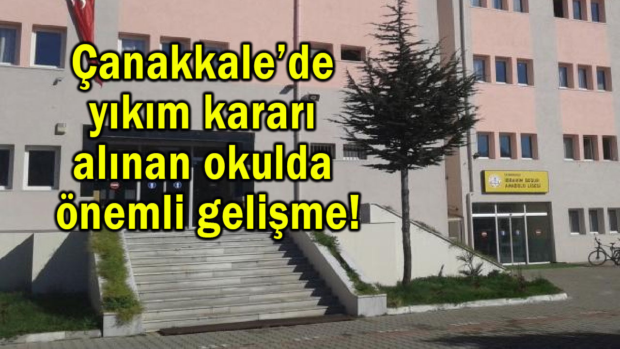 Çanakkale’de yıkım kararı alınan okulda önemli gelişme!
