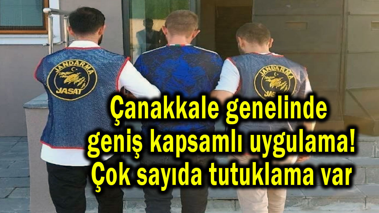 Çanakkale genelinde  geniş kapsamlı uygulama!