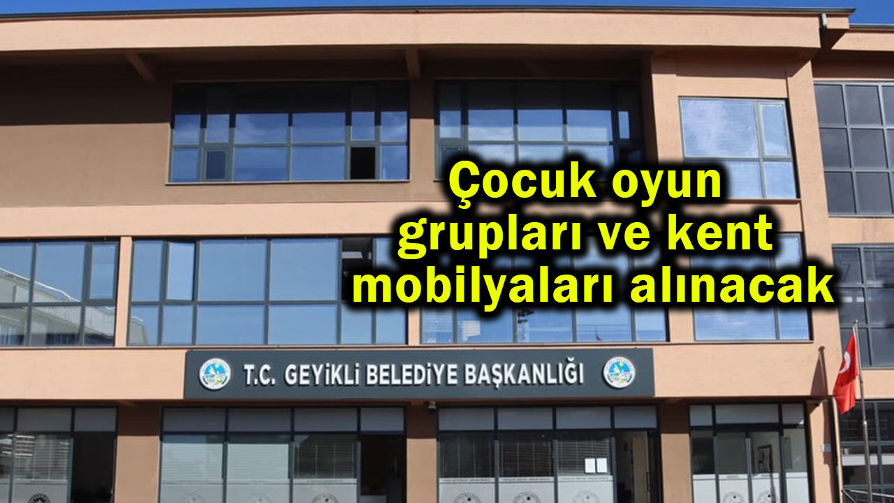 Çocuk oyun grupları ve kent mobilyaları alınacak