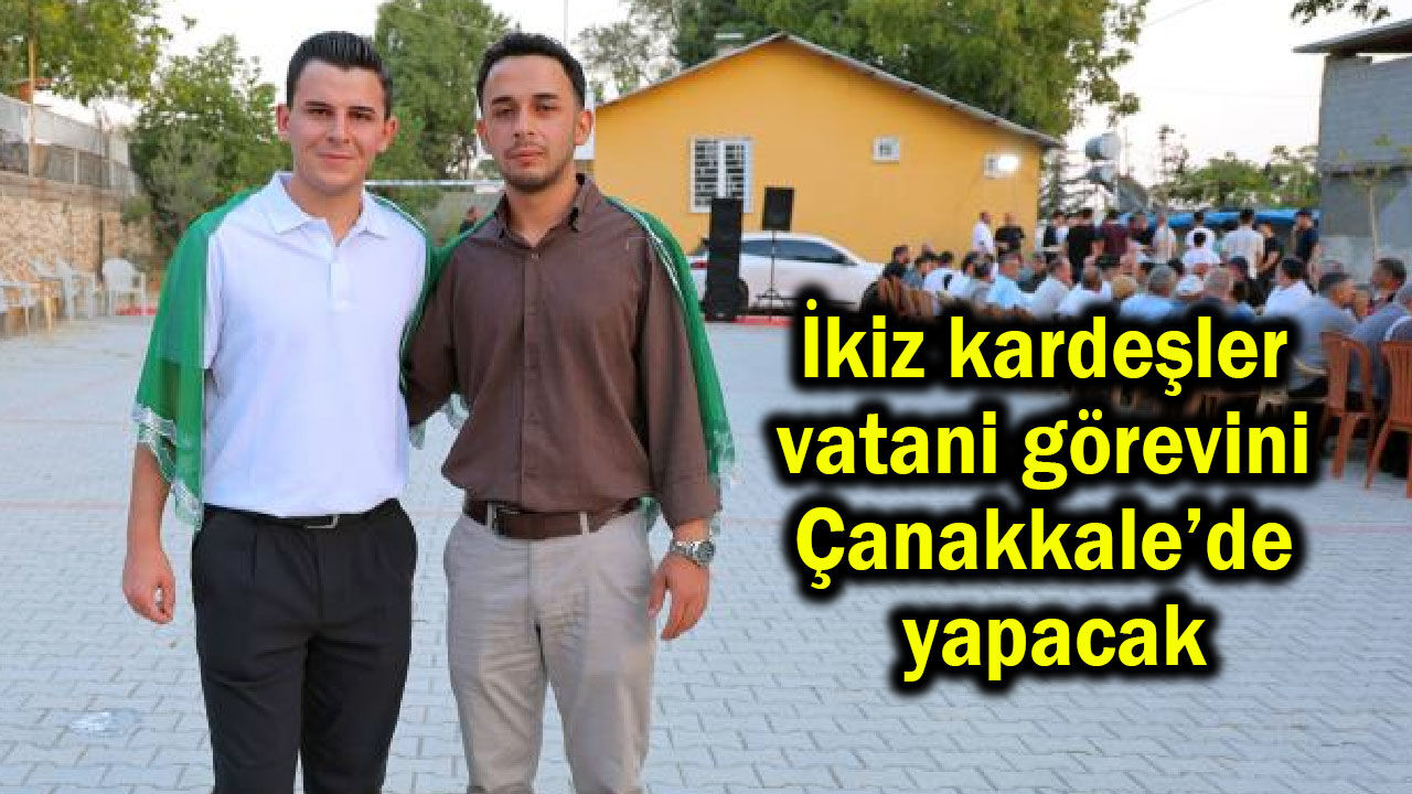 İkiz kardeşler vatani görevini Çanakkale’de yapacak (Video)