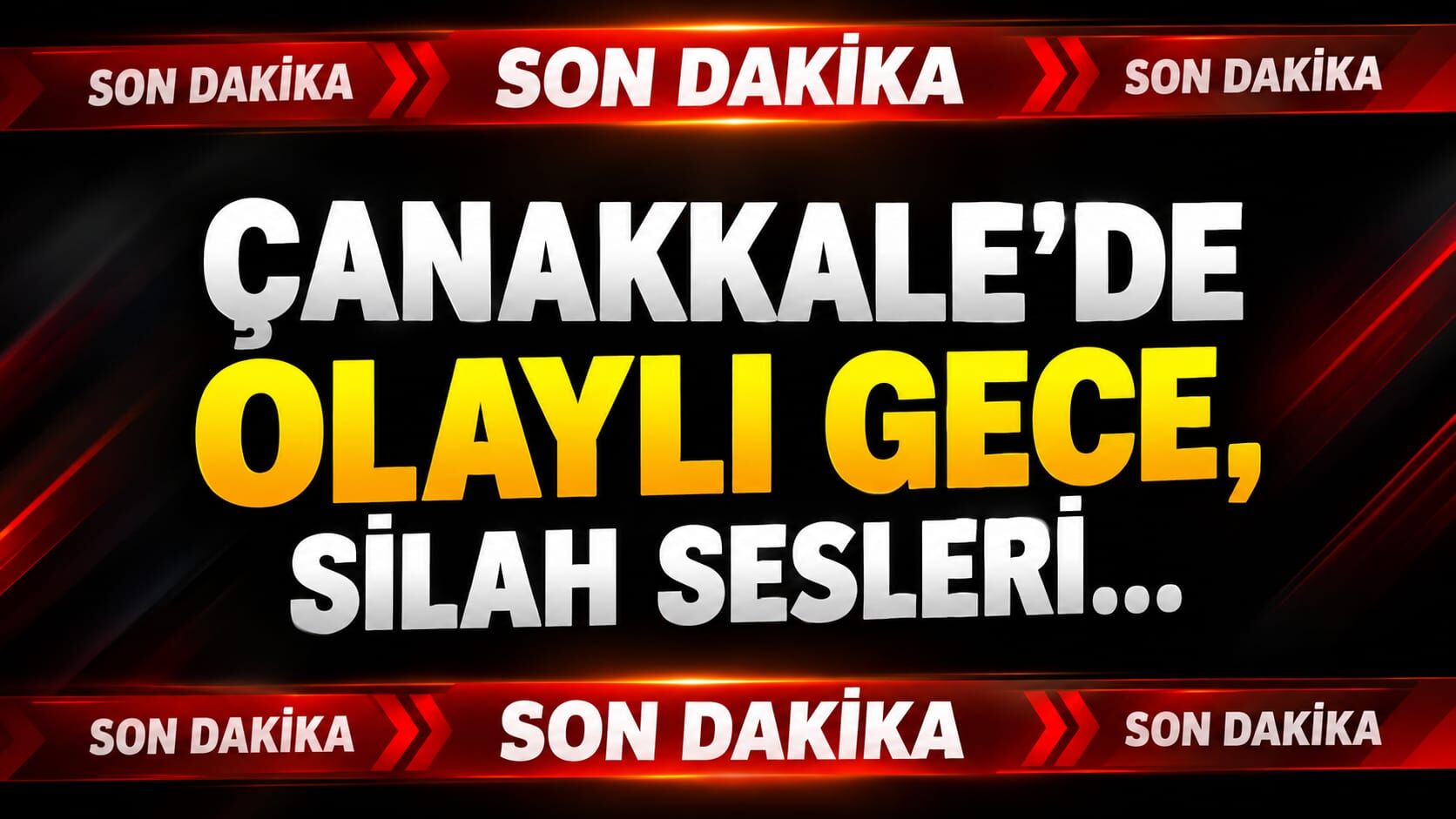 Çanakkale'de olaylı gece, silah sesleri...