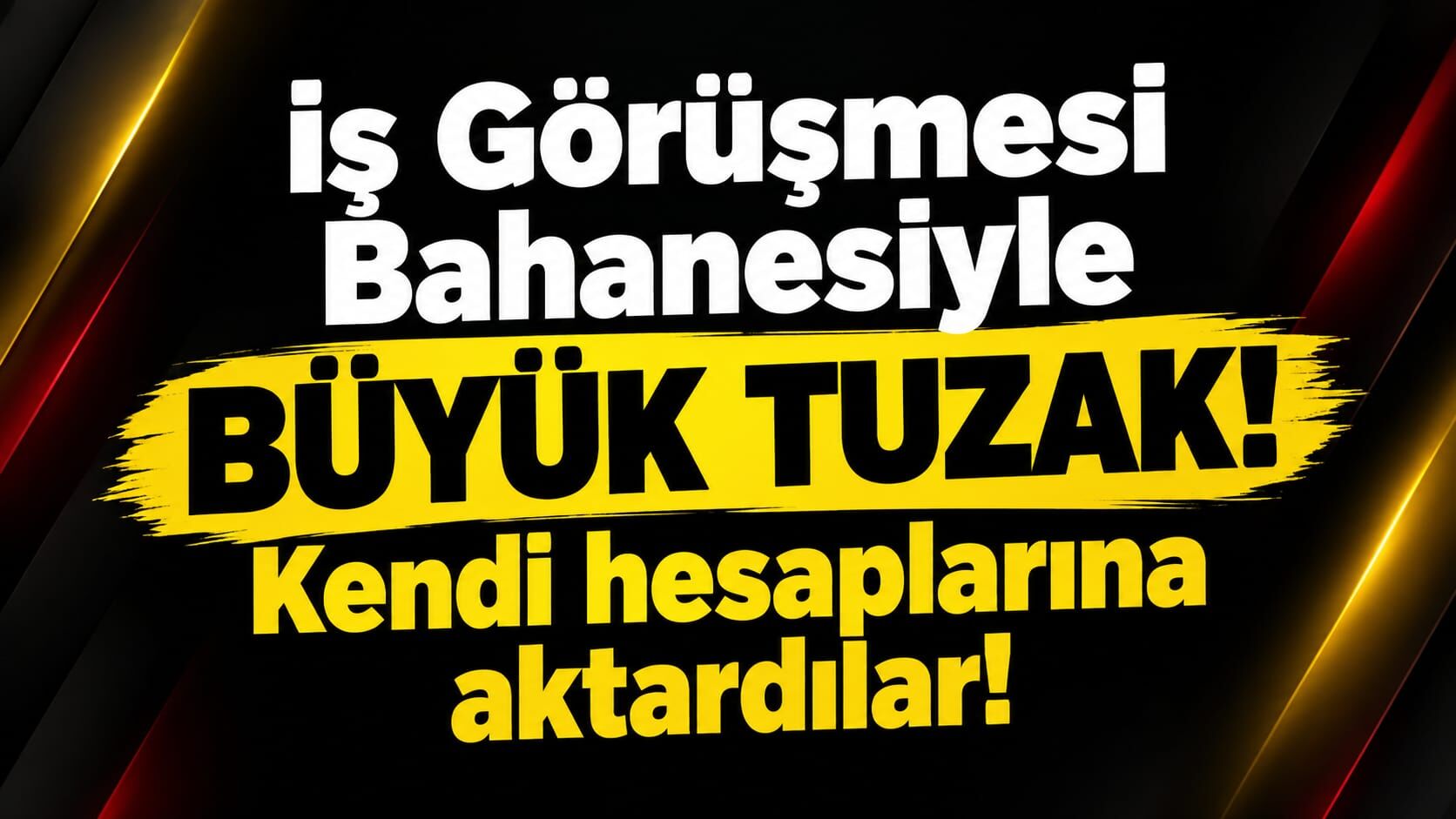 İş Görüşmesi Bahanesiyle Büyük Tuzak! Kendi hesaplarına aktardılar!