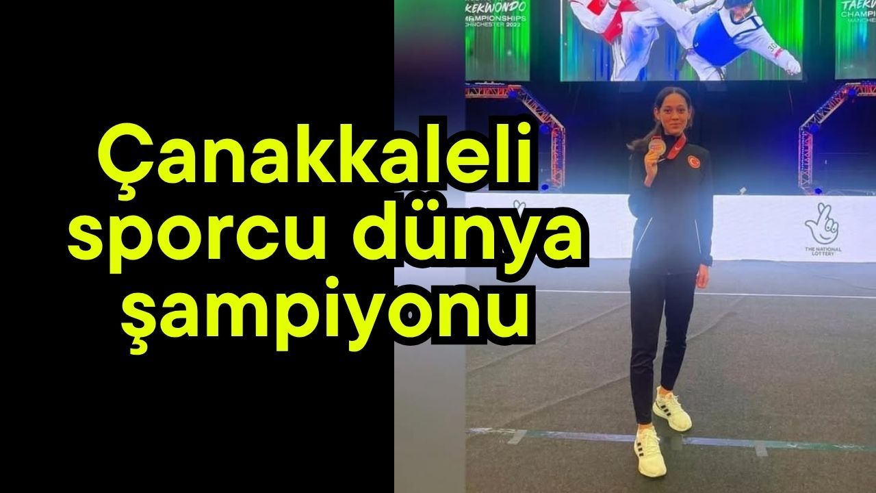 Çanakkaleli sporcu dünya şampiyonu
