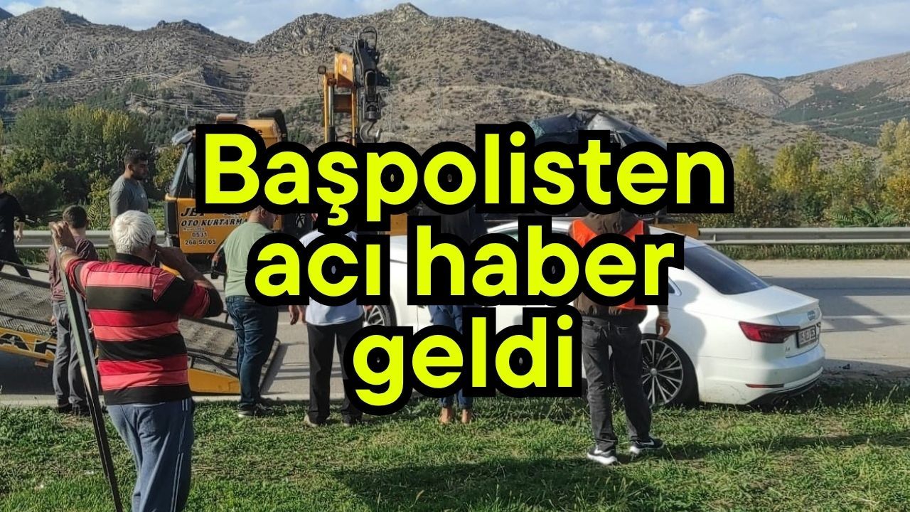 Başpolisten acı haber geldi