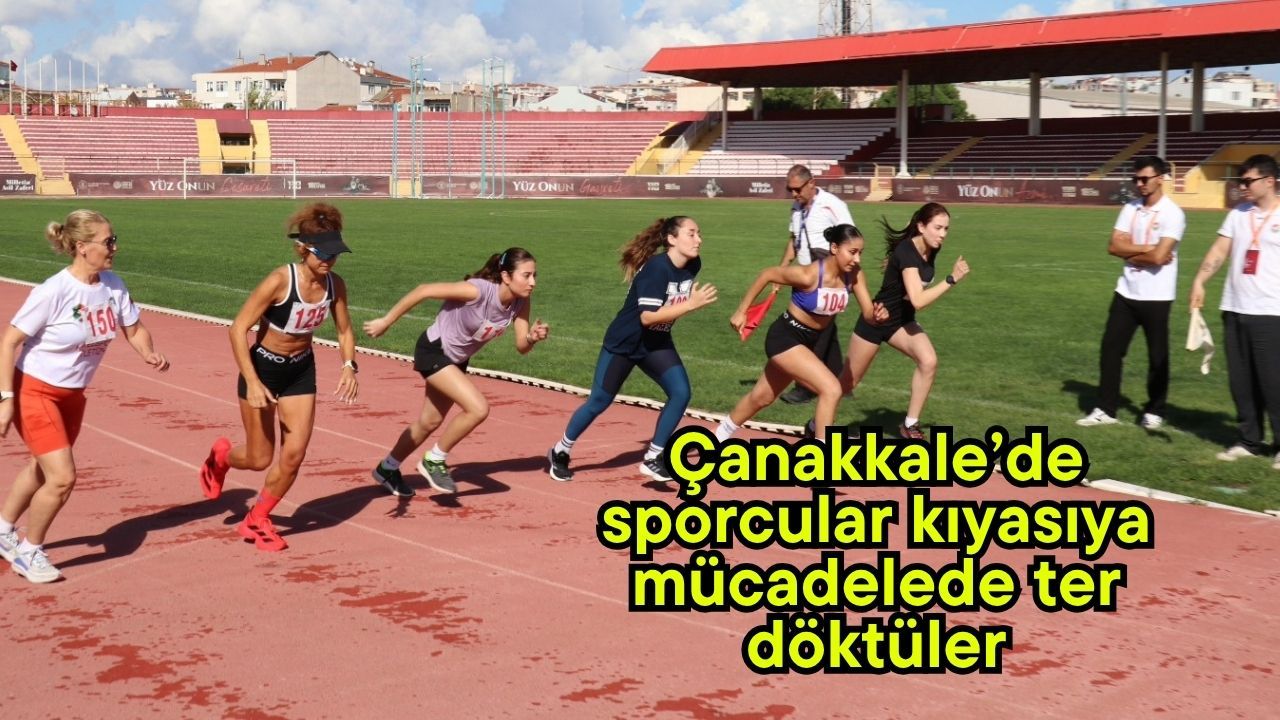 Çanakkale’de sporcular kıyasıya mücadelede ter döktüler