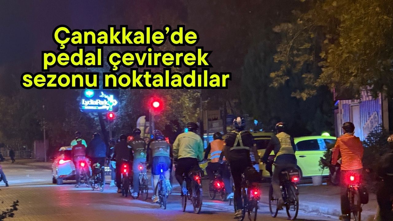 Çanakkale’de pedal çevirerek sezonu noktaladılar