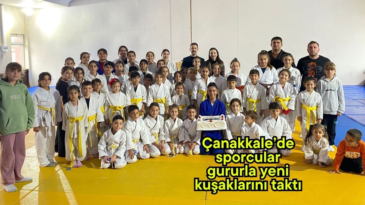 Çanakkale’de sporcular gururla yeni kuşaklarını taktı