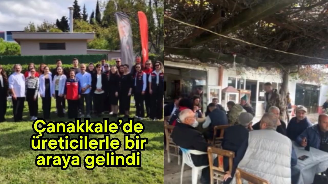 Çanakkale’de üreticilerle bir araya gelindi