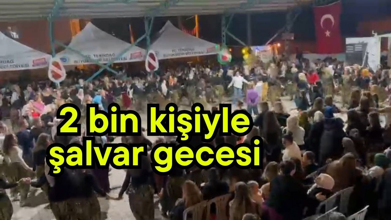 2 bin kişiyle şalvar gecesi