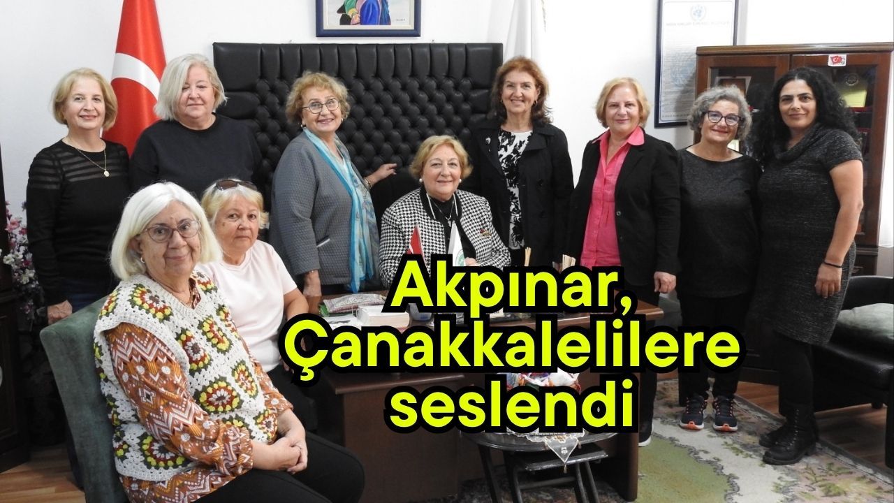 Akpınar, Çanakkalelilere seslendi