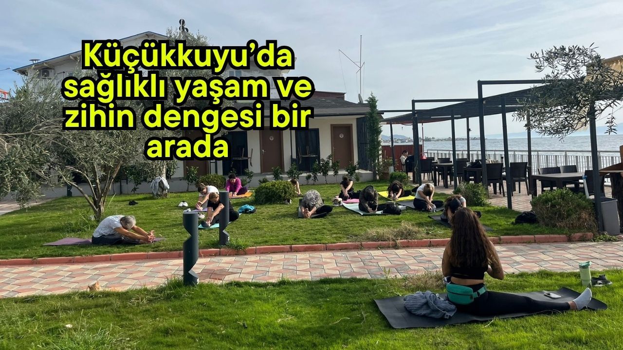 Küçükkuyu’da sağlıklı yaşam ve zihin dengesi bir arada