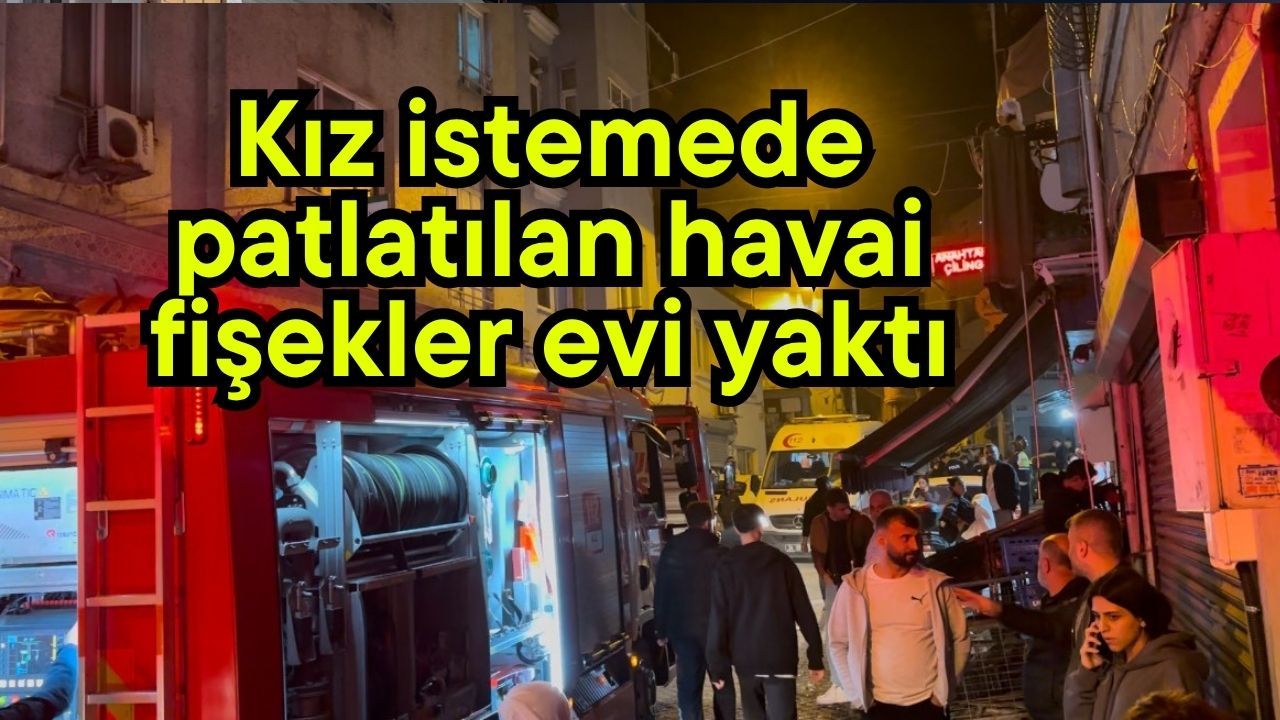 Kız istemede patlatılan havai fişekler evi yaktı