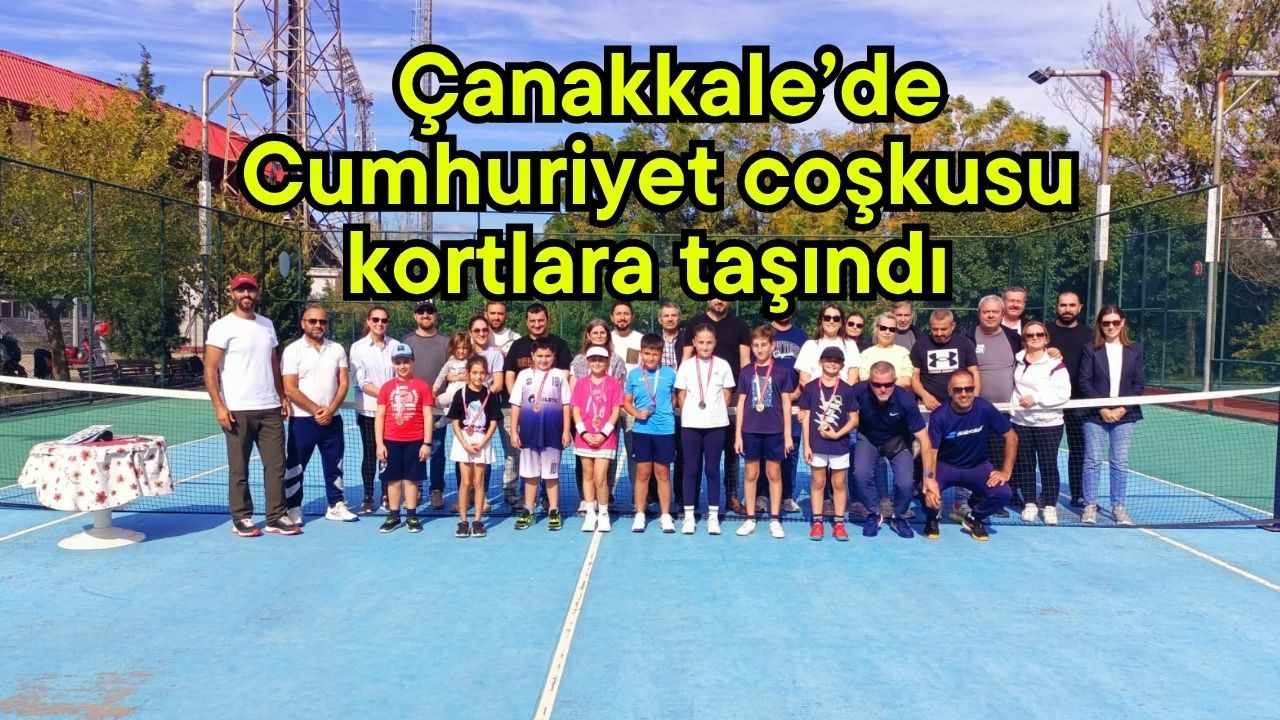 Çanakkale’de Cumhuriyet coşkusu kortlara taşındı