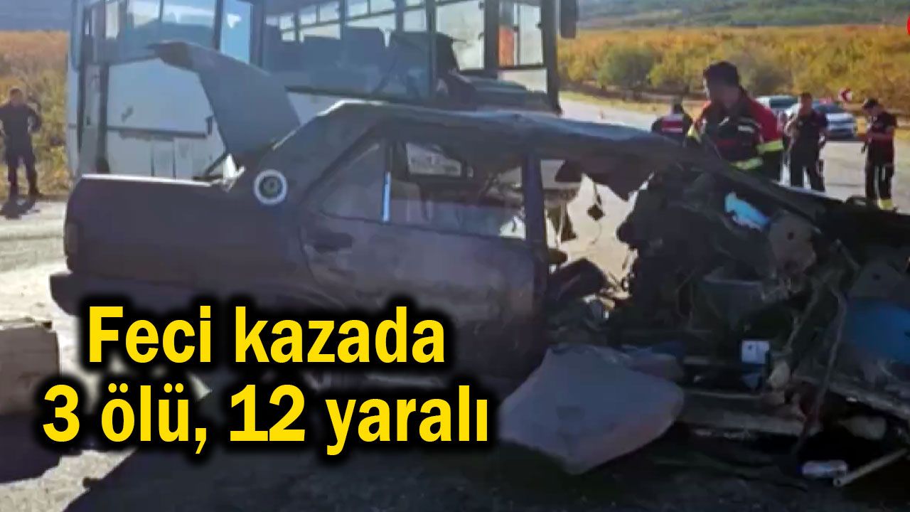 Feci kazada 3 ölü, 12 yaralı