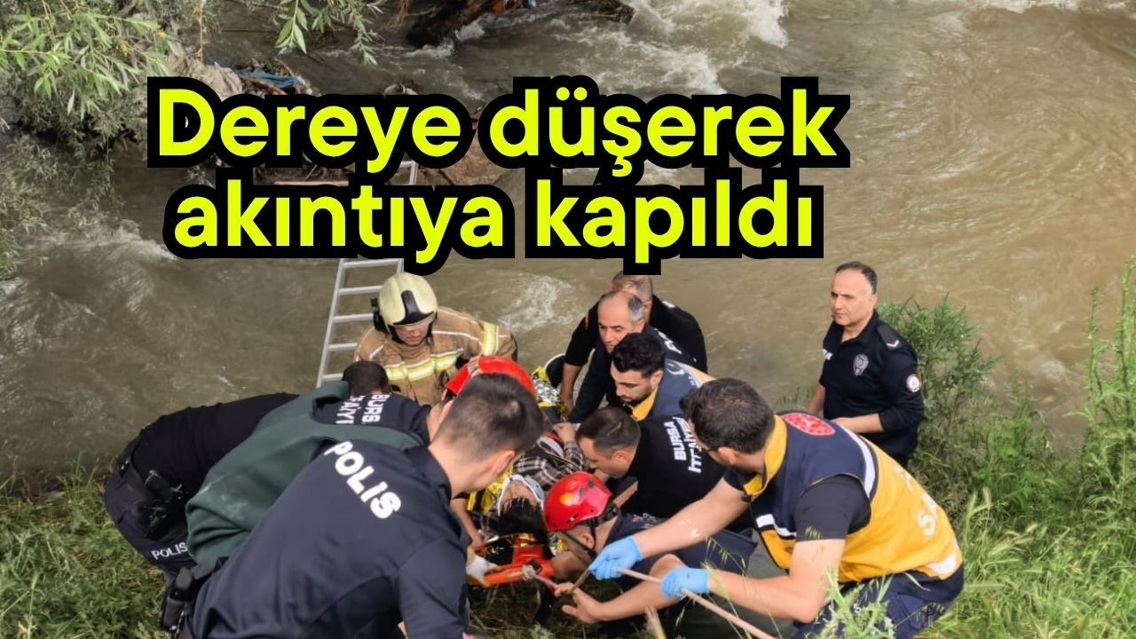 Dereye düşerek akıntıya kapıldı