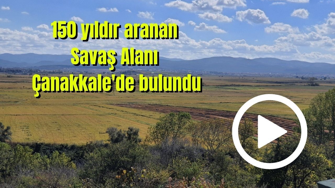 150 yıldır aranan Savaş Alanı Çanakkale'de bulundu (Video)