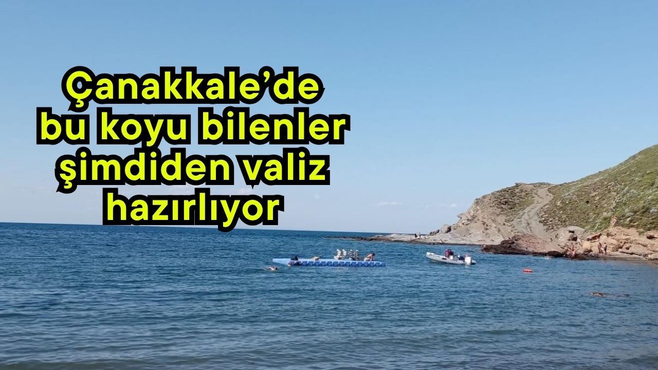 Çanakkale’de bu koyu bilenler şimdiden valiz hazırlıyor