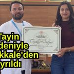Tayin nedeniyle Çanakkale'den ayrıldı