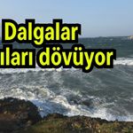 Dalgalar kıyıları dövüyor