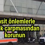 Basit önlemlerle sıcak çarpmasından korunun (Video)