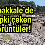 Çanakkale’de tepki çeken görüntüler!