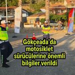 Gökçeada’da motosiklet sürücülerine önemli bilgiler verildi