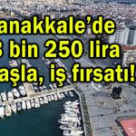 Çanakkale’de 43 bin 250 lira maaşla iş fırsatı!