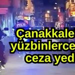 Çanakkale'de yüzbinlerce lira ceza yedi!
