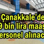 Çanakkale’de 39 bin lira maaşla personel alınacak