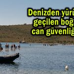 Denizden yürüyerek geçilen boğazda can güvenliği yok (Video)