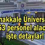 Çanakkale Üniversitesi 153 personel alacak, işte detaylar!