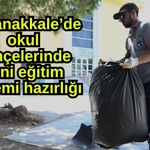 Çanakkale’de okul bahçelerinde yeni eğitim dönemi hazırlığı