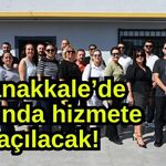 Çanakkale’de yakında hizmete açılacak!