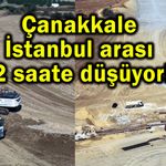 Çanakkale-İstanbul arası 2 saate düşüyor!